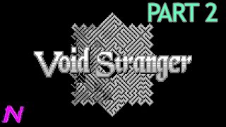 VOID STRANGER Blind Playthrough (Part 2) - Network50 [Aug 22, 2024]