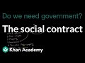 The social contract  foundations of american democracy  us government and civics  khan academy
