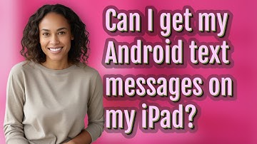 Can I get my Android text messages on my iPad?