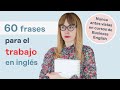 60 frases en inglés para el trabajo (en la vida real)