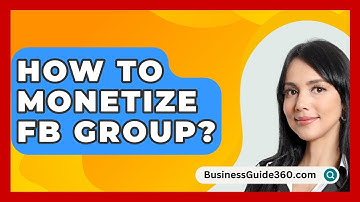 How To Monetize FB Group? - BusinessGuide360.com