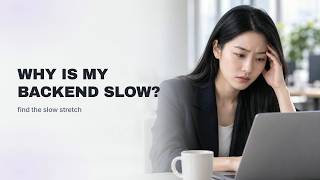 When Your Backend Is Slow, Don't Open the Code