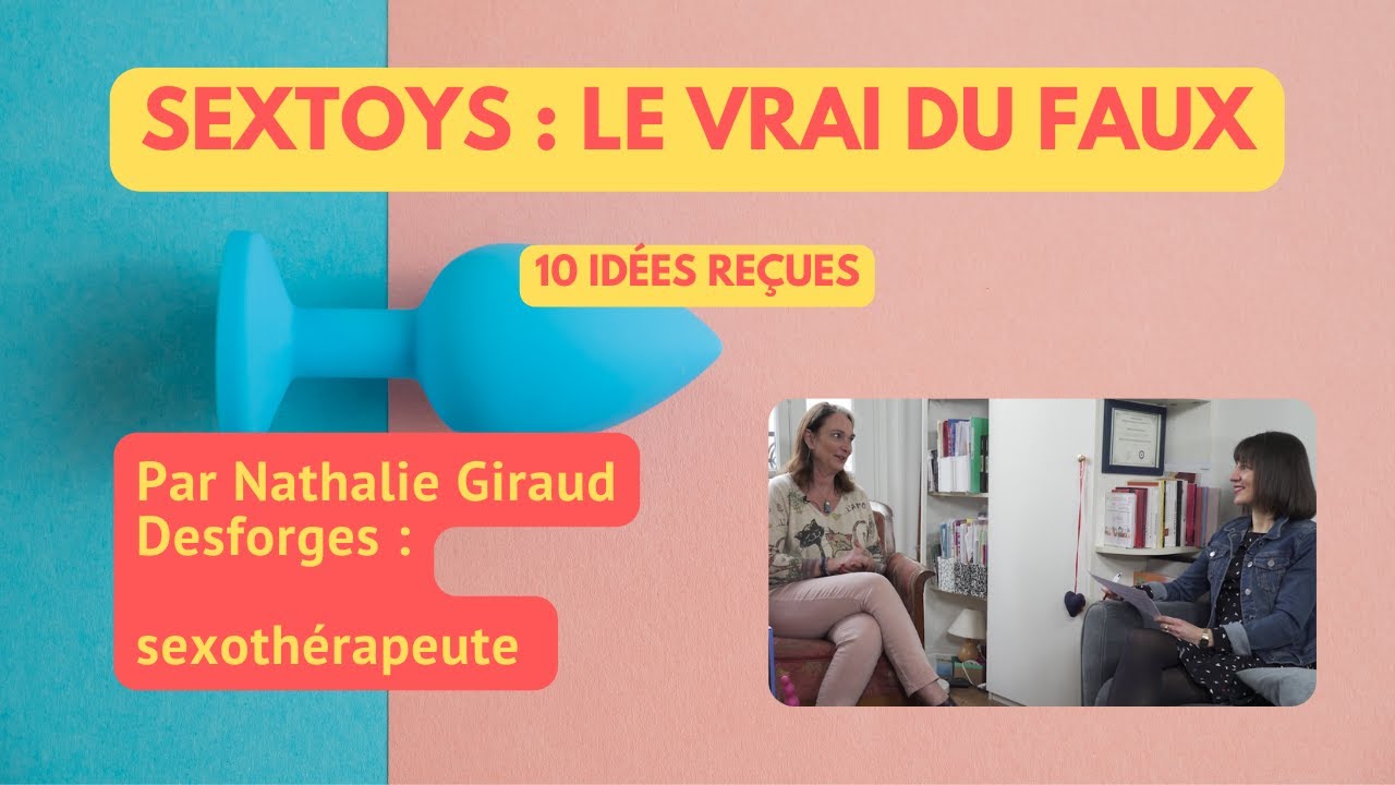 Sextoys : 10 idées reçues et déconstruites [ Par Nathalie Giraud Desforges, sexothérapeute ]  ✅ ☑️