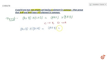 Theorem 9(A and B are two non empty set having n element in common ; then prove that `AxxB` an