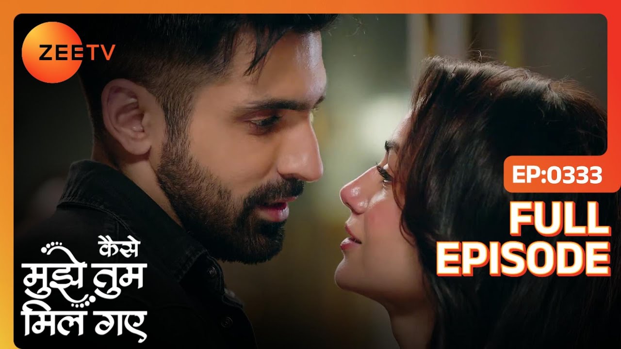 क्या Virat करेगा Amruta से अपना प्यार confess? | Kaise Mujhe Tum Mil Gaye | Full Ep. 333 | ZEE TV