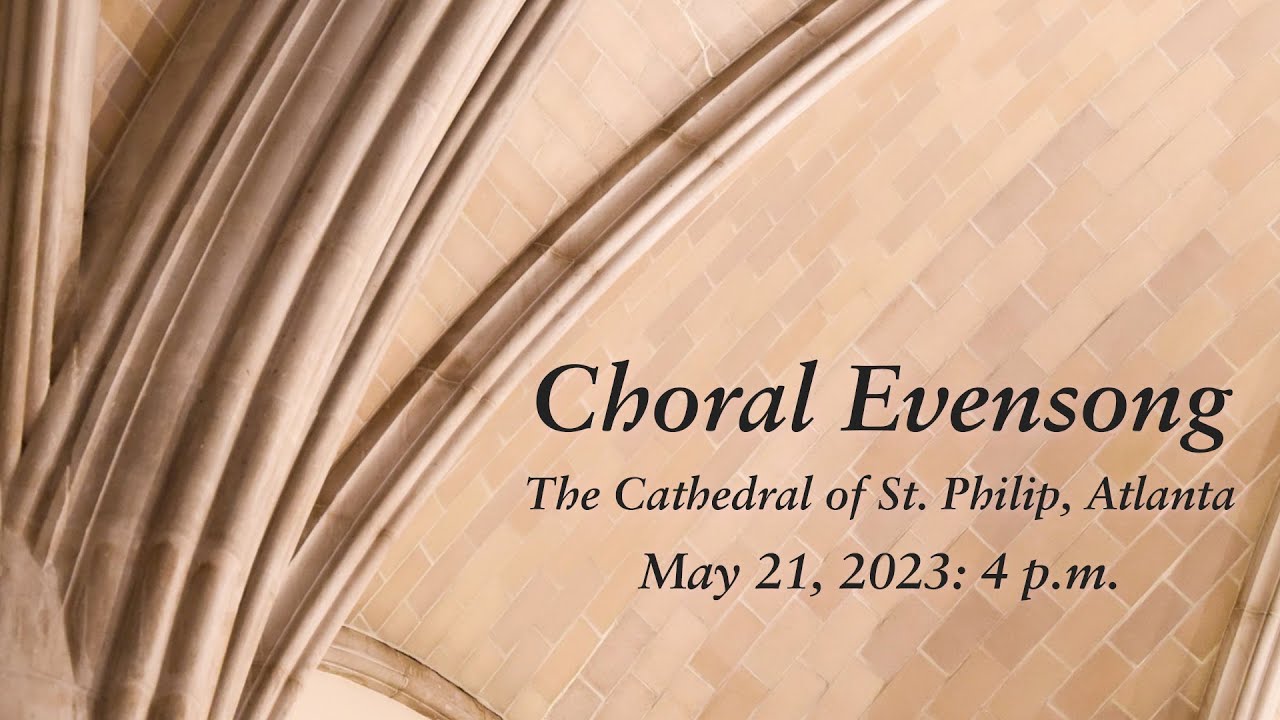 Choral Evensong observing the Feast of the Ascension (May 21, 2023 ...
