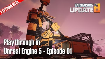 Satisfactory Update 8 Experimental Unreal 5 - New Playthrough - E01