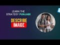 Learn The Strategy - Describe Image | Punjabi | Alfa-PTE-IELTS