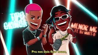 Menor MC - Tipo Gringa feat. DJ Matt-D (Letra/Legenda)
