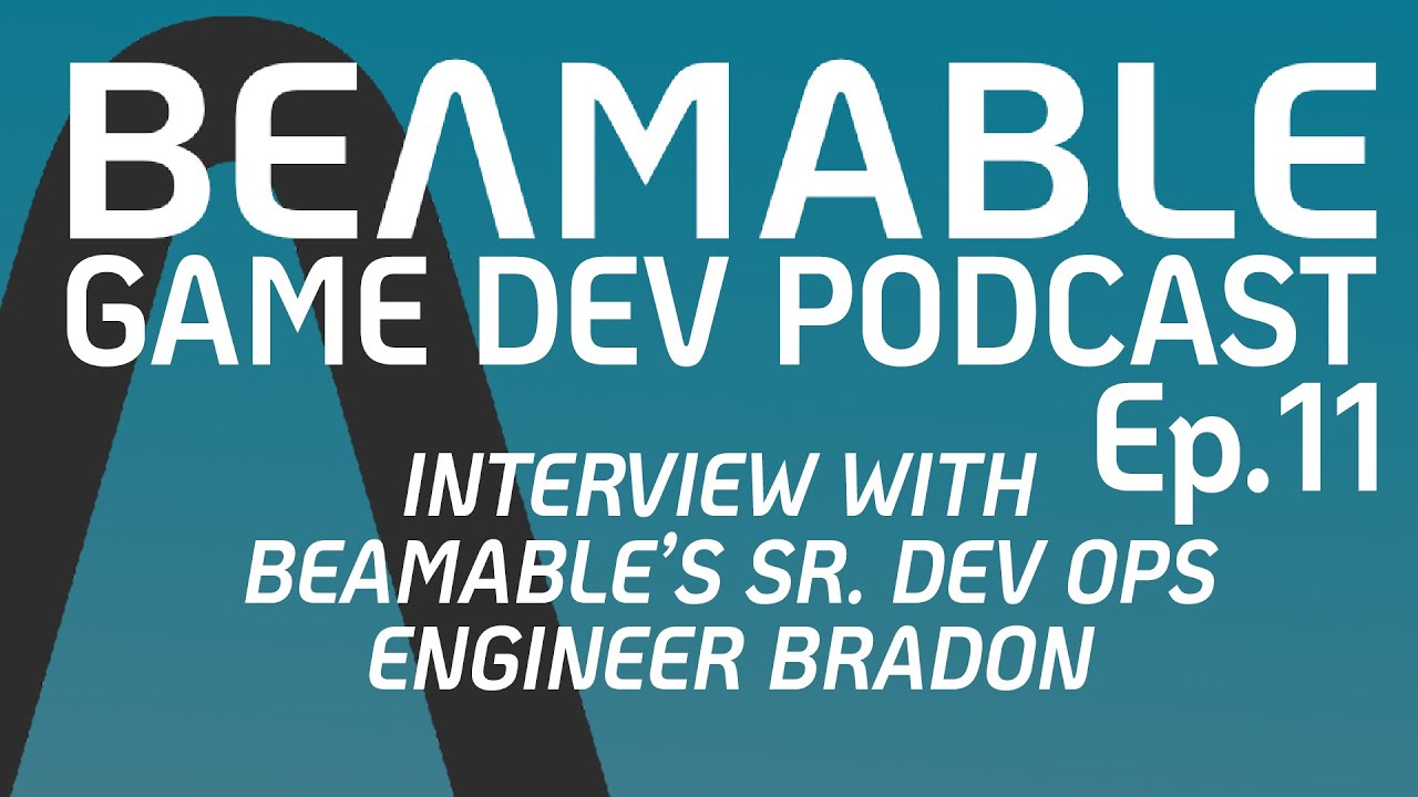 Interview with Brandon Sr. Dev Ops Engineer, Beamable Game Dev Podcast ...
