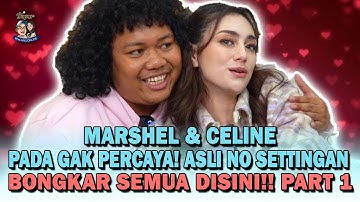 CELINE & MARSHEL! | PADA GAK PERCAYA! ASLI NO SETTINGAN, BONGKAR SEMUA DISINI!! Part 1