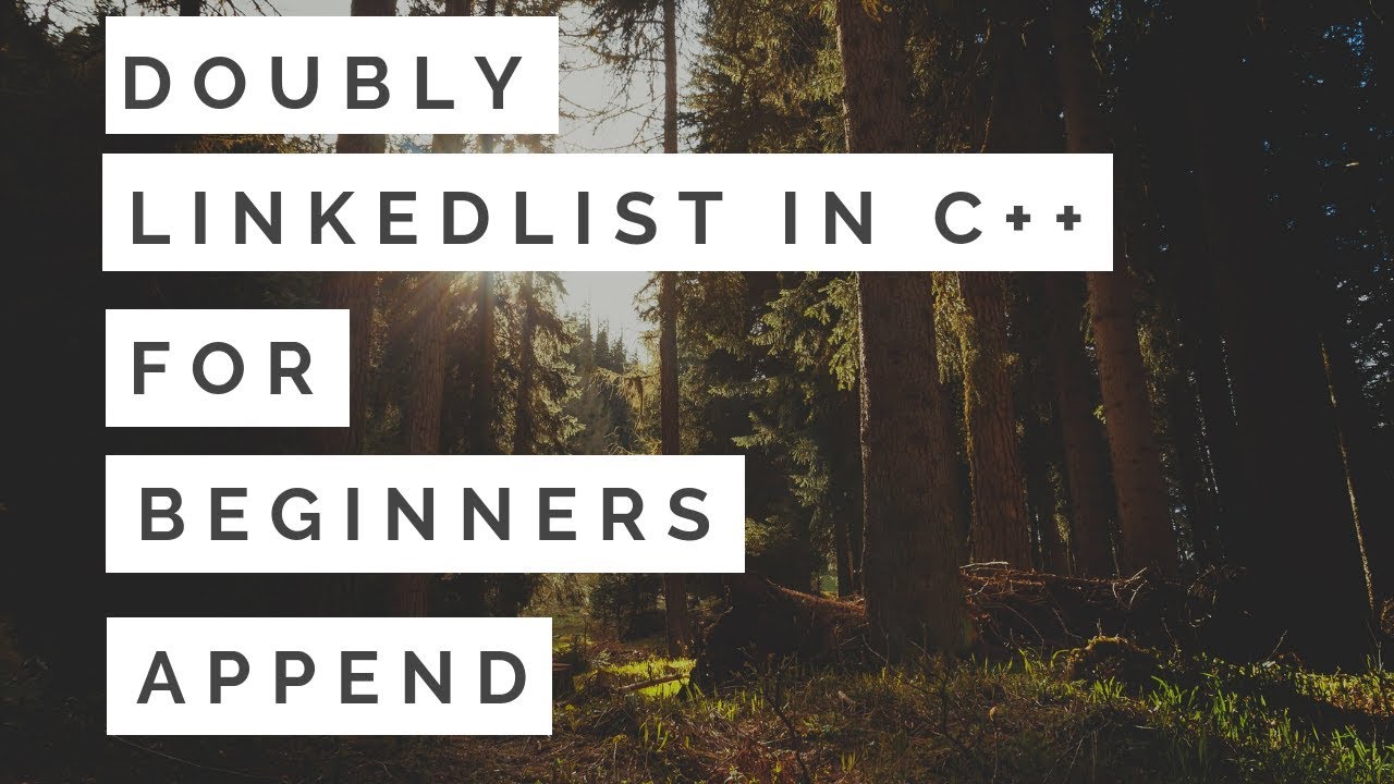 Linked List For Beginners in C++ : Doubly Linked List Append Part12 ...