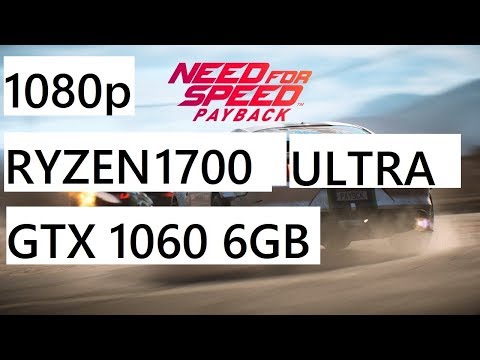 Ryzen 1700 | Need for Speed Payback | GTX 1060 6GB | ULTRA Settings