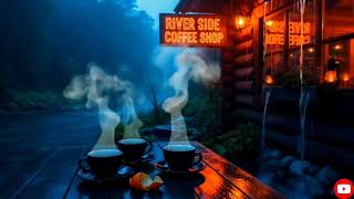 Smooth Jazz Cafe Instrumental Music Rain Sounds River side Coffee Shop Ambience Jazz Music for Work🎶