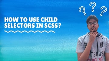 How to use child selectors in SCSS?