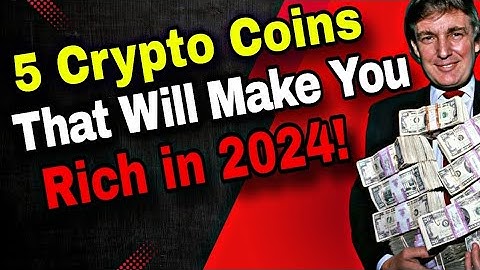 "5 Crypto Coins That Will Make You Rich in 2024!"