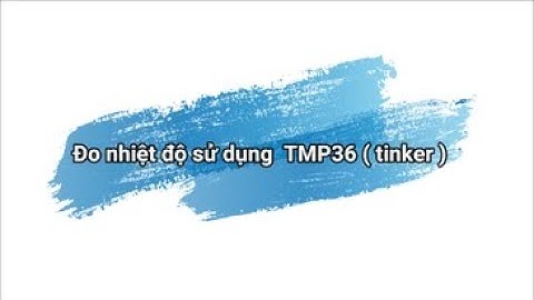 IoT102 - Đo nhiệt độ sử dụng TMP36 ( tinker )