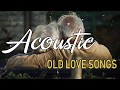 Acoustic Old Love Songs Collection 70's 80's 90's - Greatest Old Acoustic Love Songs Of All Time