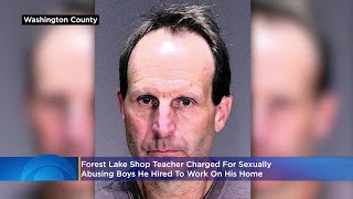 Charges: Forest Lake Shop Teacher Sexually Abused Boys He Hired To Work On His Home