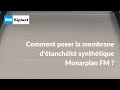 Comment mettre en oeuvre la membrane dtanchit synthtique monarplan fm siplast 