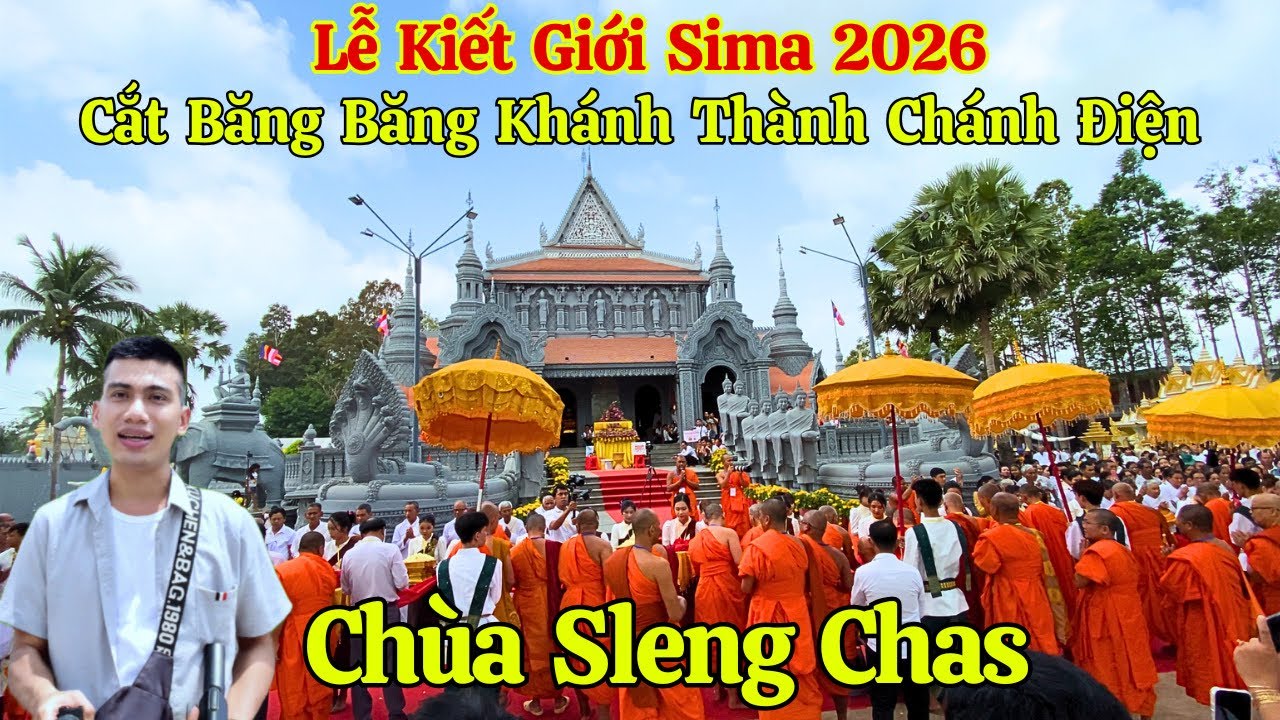 Chùa Khmer Sleng Chas Lễ Cắt Băng Khánh Thành Chánh Điện Và Kiết Giới Sima 2026 | Long La Cà