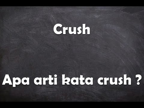 Apa arti kata Crush ?