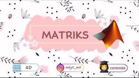 PROGRAM MATRIKS DENGAN APLIKASI MATLAB