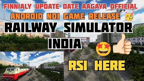 RAILWAY SIMULATOR INDIA 🥳 OFFICIAL RELEASE DATE NEWS 🤩👍🏻 RSI NEW UPCOMING UPDATE 🤔 💥 DATE REVEL 😍 IN