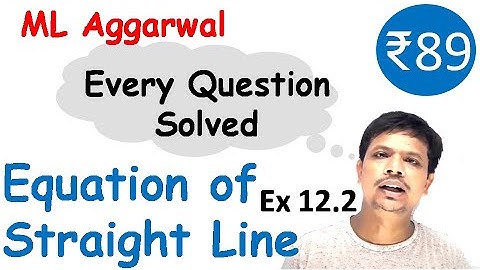 12 STRAIGHT LINE | Full Exercise 12.2 | ML Aggarwal ICSE 2023