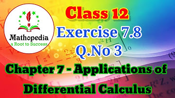 12th Maths Exercise 7.8 Q.No.3 Application of Differential Calculus Chapter 7