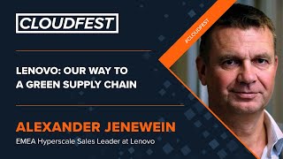 CloudFest 2022 » Lenovo » Our way to a green supply chain