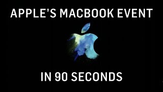 Apples MacBook Event in 90 Seconds