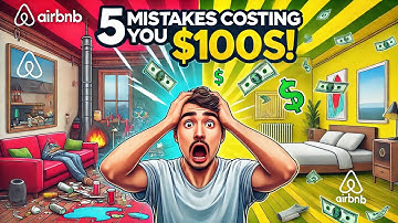 5 Shocking Mistakes Airbnb Hosts Make That Cost Them Thousands! (And How to Fix Them)