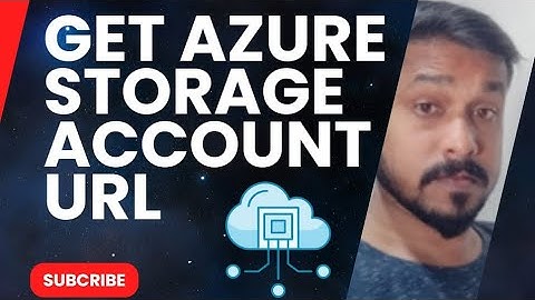 How To Get Azure Storage Account URL