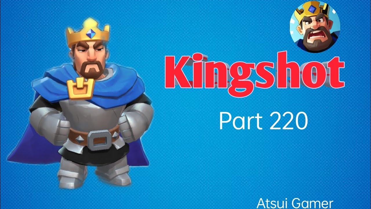 Kingshot Part 220 - Atsui Gamer