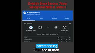 Embiid's Block Secures 76ers' Victory over Nets in Game 3 #76ers