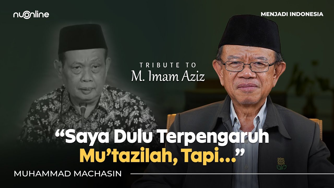 Prof Machasin: UIN, Mu'tazilah & Kritik Pesantren - Tribute to M Imam Aziz | Menjadi Indonesia #26