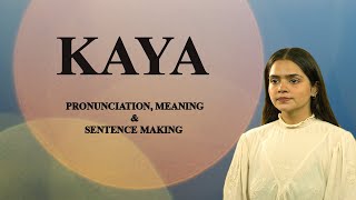 Kaya - Meaning & Pronunciation Word World Audio Video Dictionary
