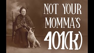 Not Your Momma's 401k Webinar