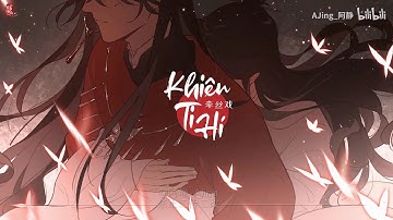 [Vietsub] (Thiên Quan/ TGCF) Khiên Ti Hí | Hoa Thành • Tạ Liên | Ngân Lâm • Aki A Kiệt
