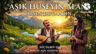 Aşik Hüseyi̇n Alan(Tokat Yörsel Bi̇rsen Duymadin)