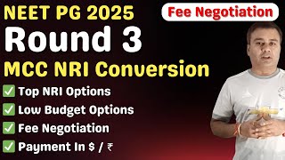 NEET PG 2025 🔥 ROUND 3 STARTED 🔥 NRI CONVERSION 🔥 LOW BUDGET NRI SEAT 🔥 TOP COLLEGE  🔥 #neetpg2025
