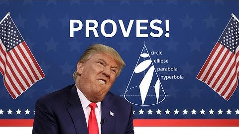 Donald Trump Unveils Conic Sections: Mind-Blowing 2D vs. 3D Proofs!