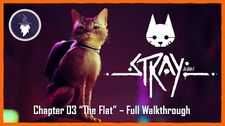 STRAY - CHAPTER 03 THE FLAT  FULL WALKTHROUGH [Trophy: Not Alone]