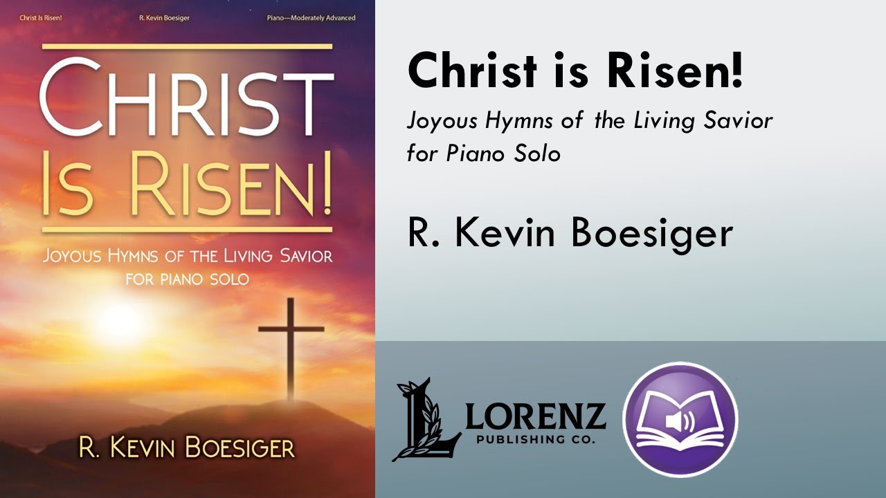 Christ is Risen! (Piano) - R. Kevin Boesiger - YouTube