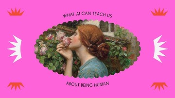 What AI Can Teach Us About Being Human