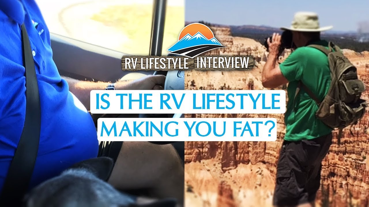 Weight Gain! The Unhealthy Side of the RV Lifestyle - YouTube