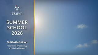COURSE LAUNCH: Summer School 2026 | Ndikhokhele Bawo - traditional Xhosa, arr. Michael Barrett