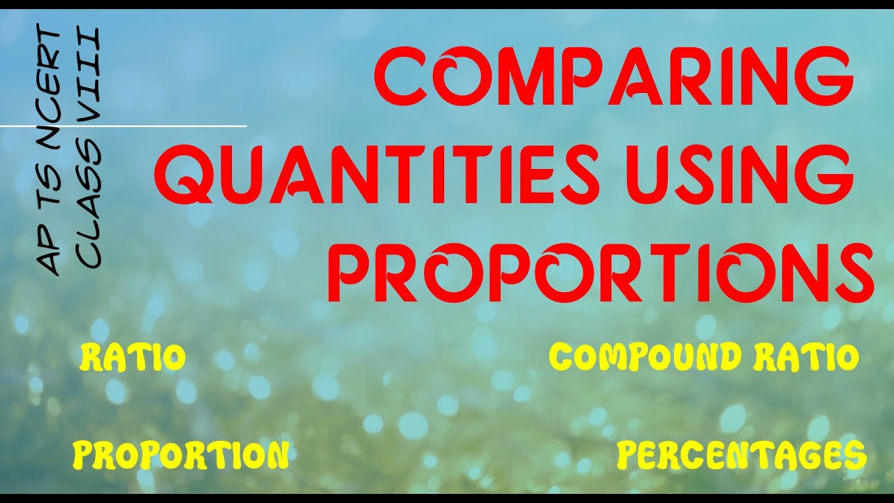 Comparing Quantities Using Proportion COMPARING QUANTITIES USING PROPORTIONS | CLASS 8(VIII) | PART 1 BY RAZA ...