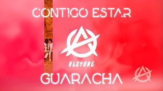 Contigo Estar 🍭 GUARACHA 2023 - Alcyone, Danna Voice / Aleteo Zapateo Tribal | GUARACHA MUNDIAL